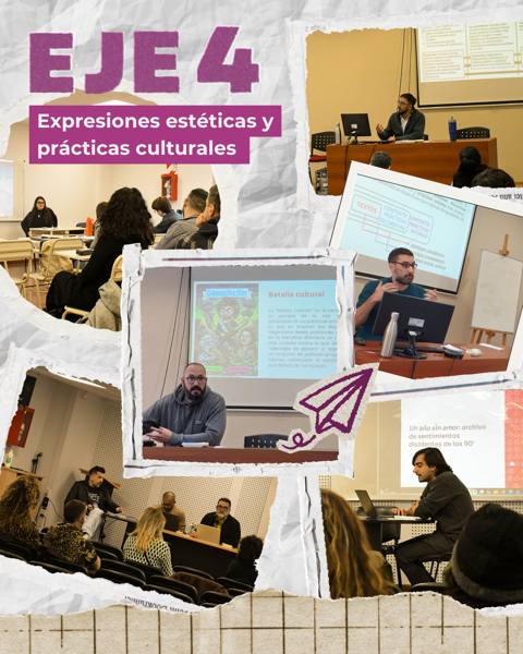 Eje 4: Expresiones estéticas y prácticas culturales