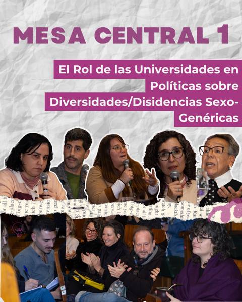 Mesa central 1: El Rol de las Universidades en Políticas sobre Diversidades/Disidencias Sexo-Genéricas